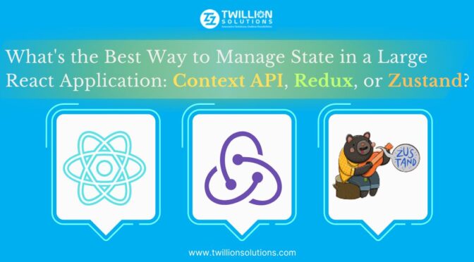 What’s the Best Way to Manage State in a Large React Application: Context API, Redux, or Zustand?