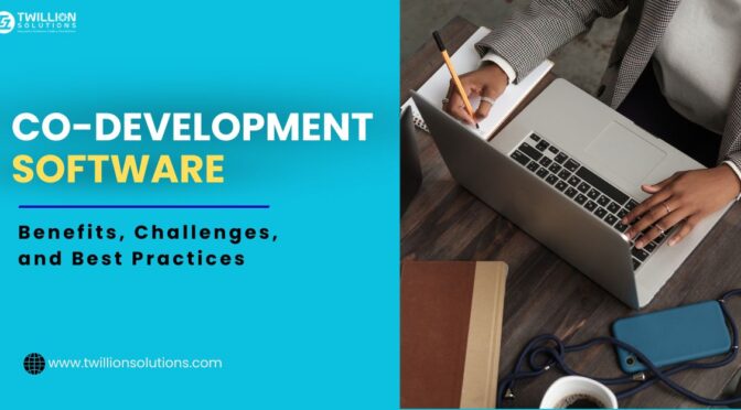 Co-Development Software: Benefits, Challenges, and Best Practices