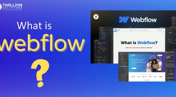 What is Webflow?